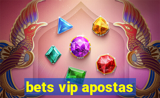 bets vip apostas